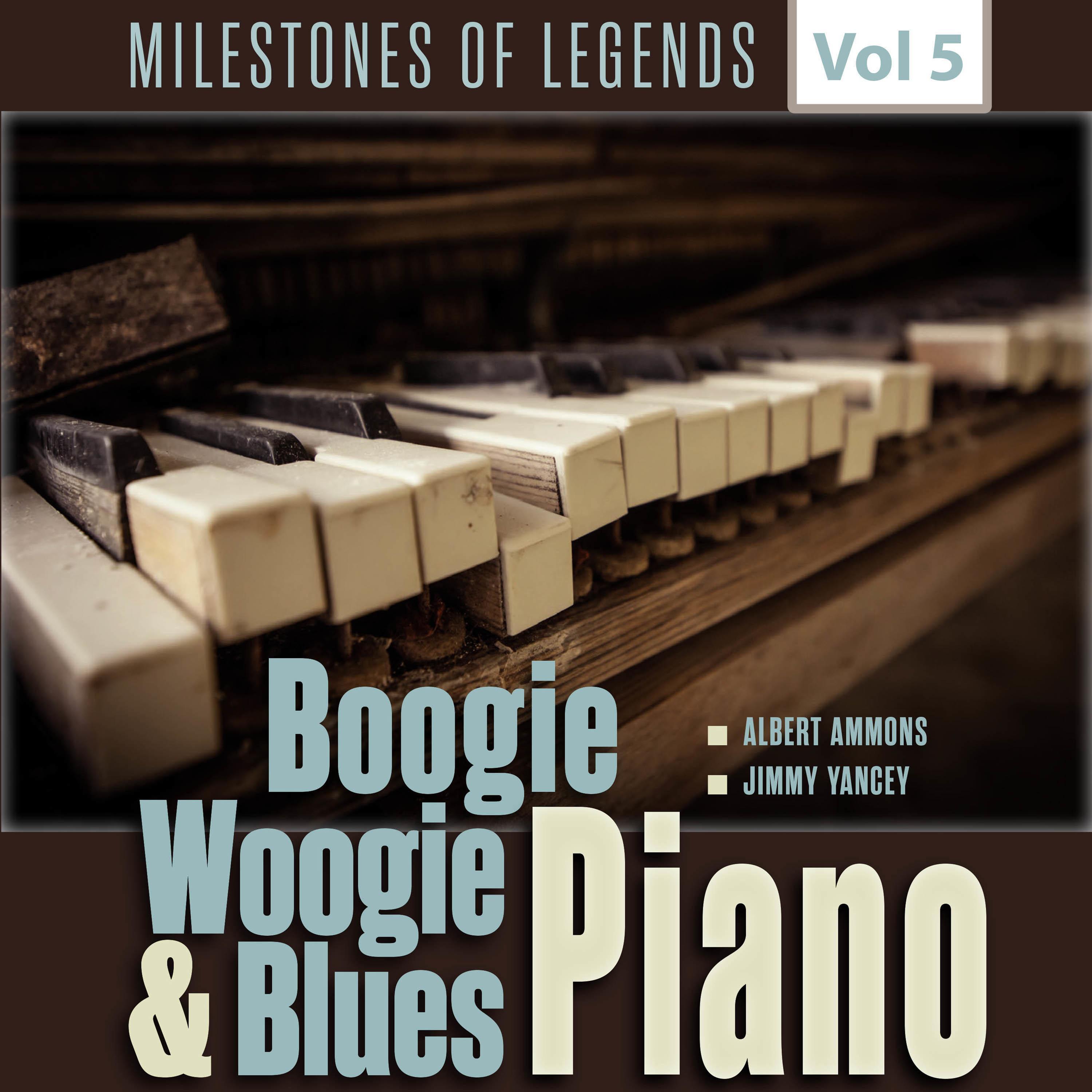 Milestones of Legends - Boogie Woogie & Blues Piano, Vol. 5
