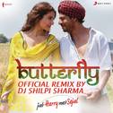 Butterfly (Official Remix by DJ Shilpi Sharma) [From "Jab Harry Met Sejal"]专辑