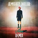 Almighty Dollar (Vices Remix)专辑