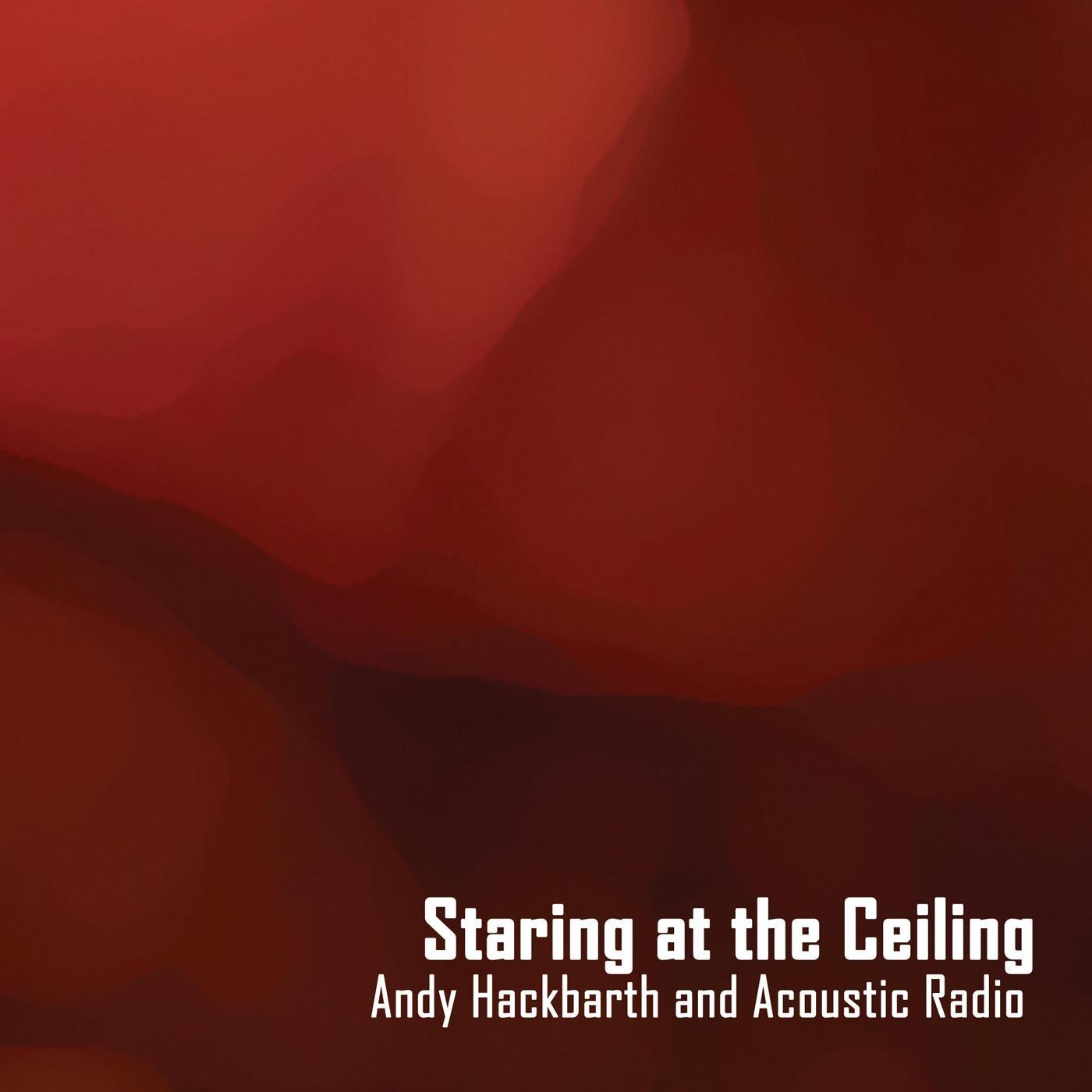 Staring At the Ceiling (Remastered)