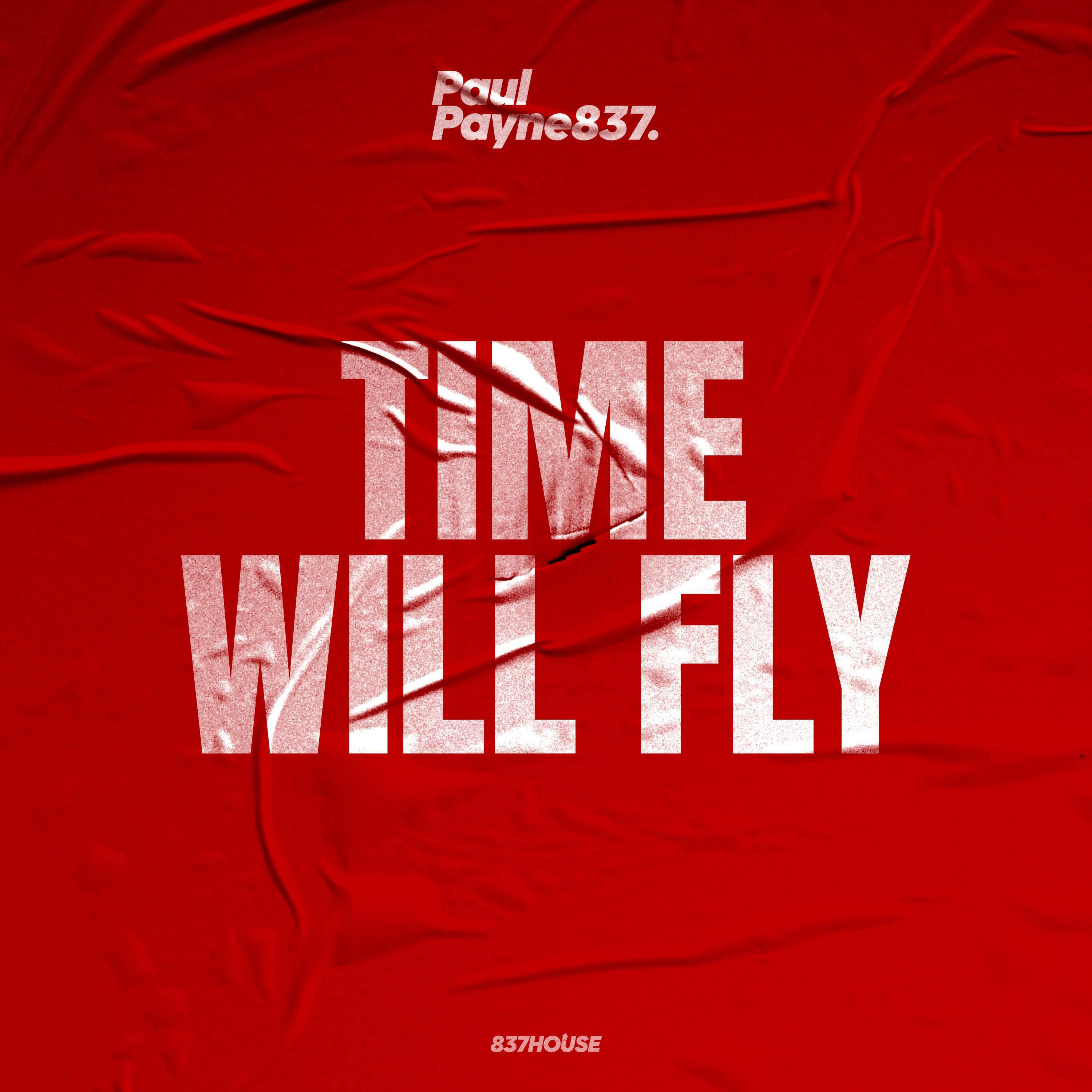 Paul Payne837 - Time Will Fly