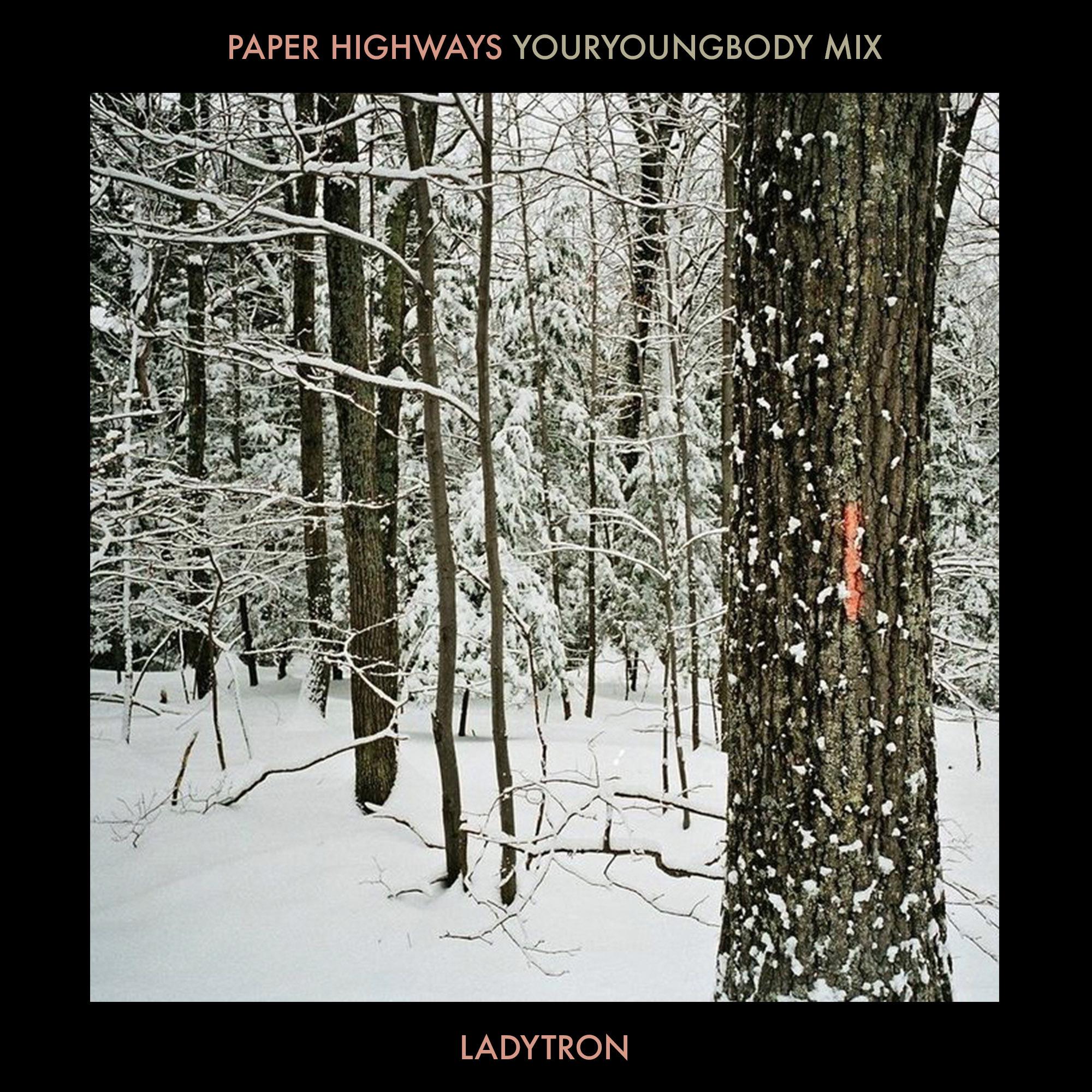 Paper Highways (Youryoungbody Remix)