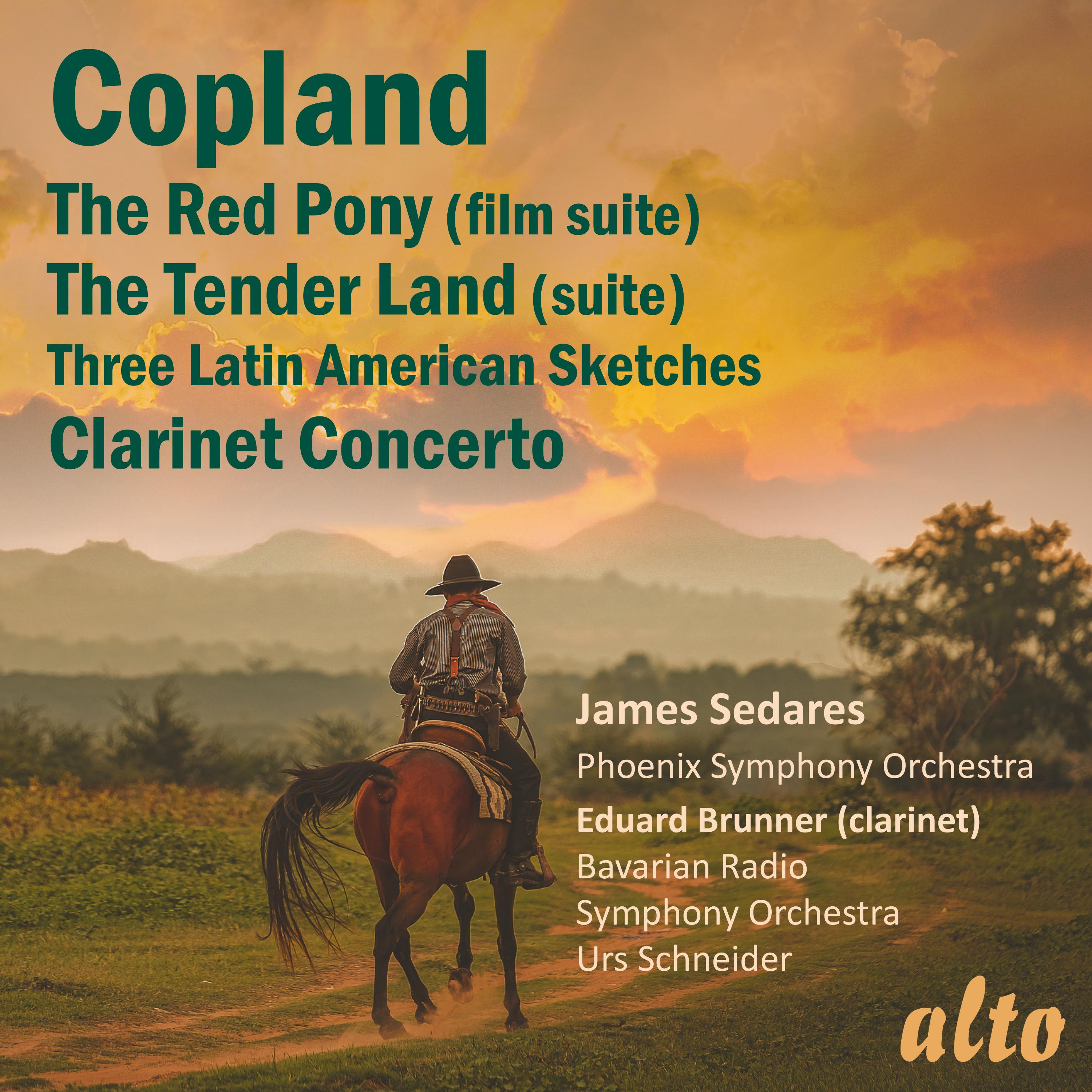 Copland: The Red Pony Film Suite, The Tender Land Suite, Three Latin American Sketches, Clarinet Concerto