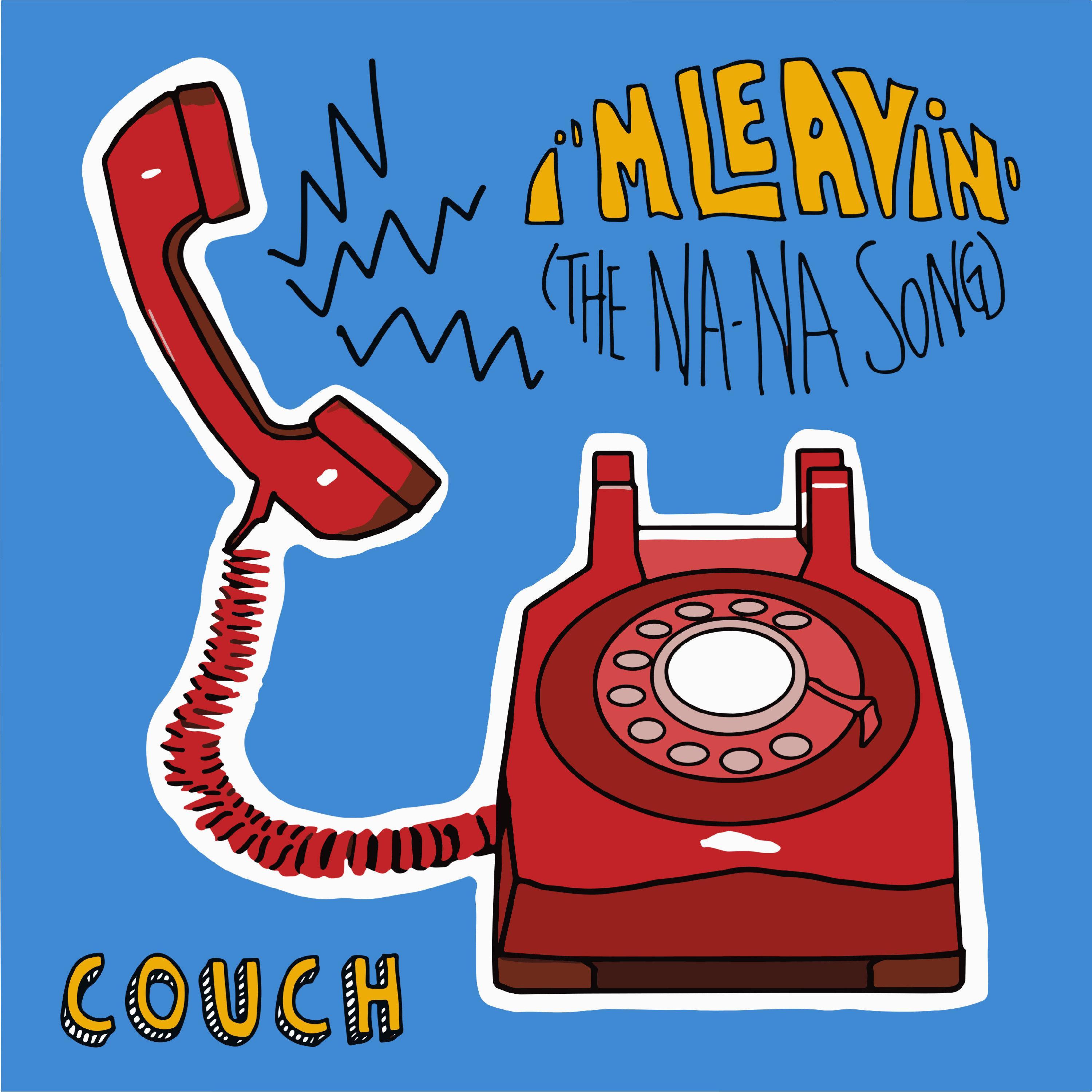I'm Leavin' (The Na-Na Song)