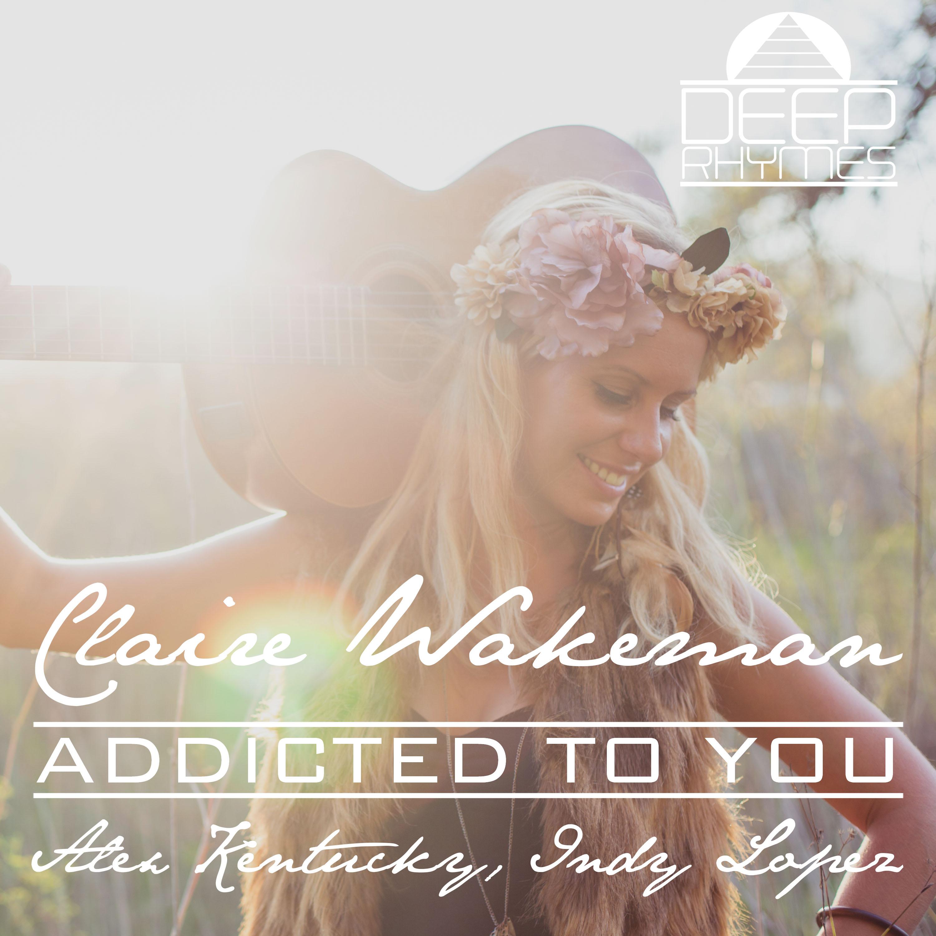 Claire Wakeman - Addicted To You (Claire Wakeman In My Room MIx)