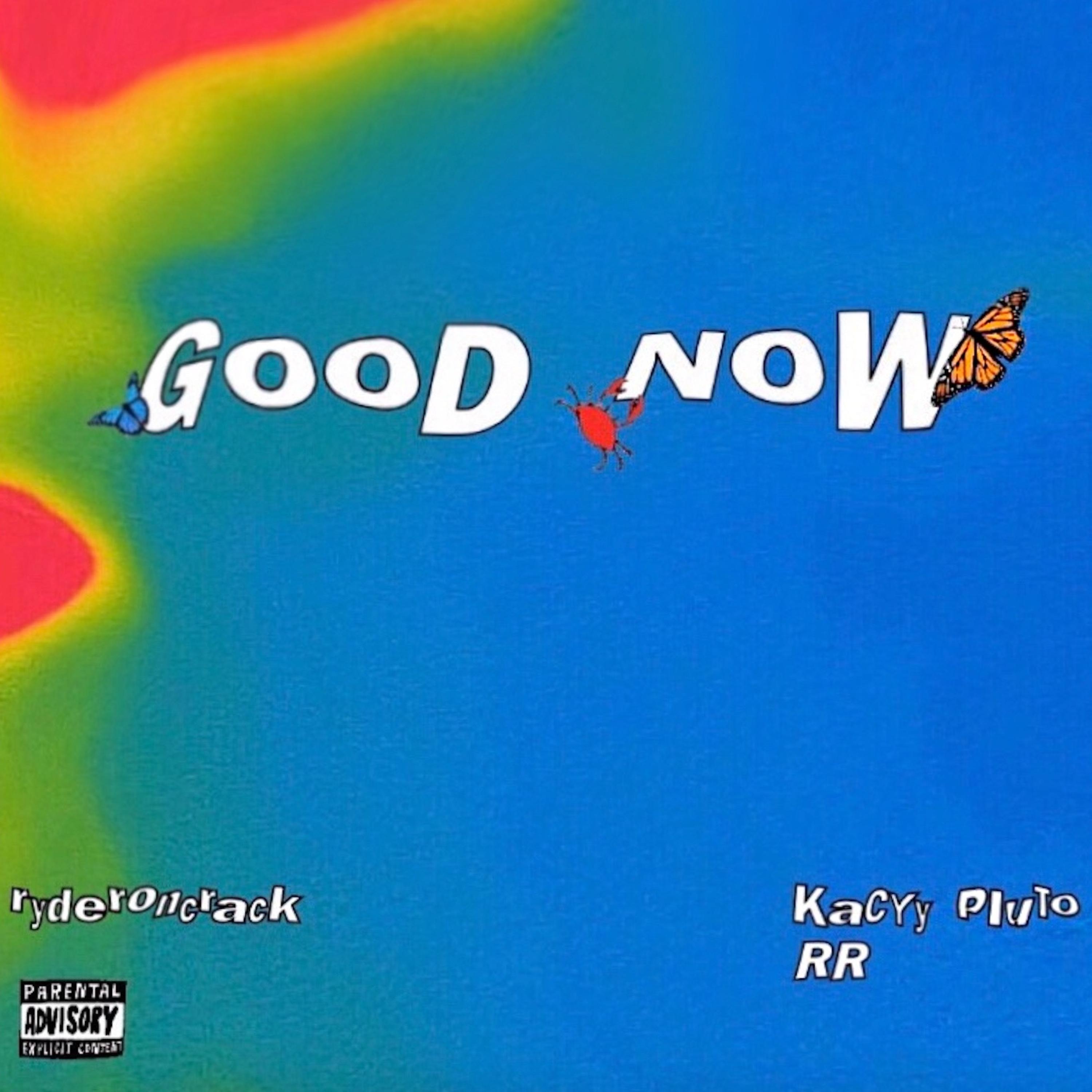 good now (feat. KayCyy & RR)