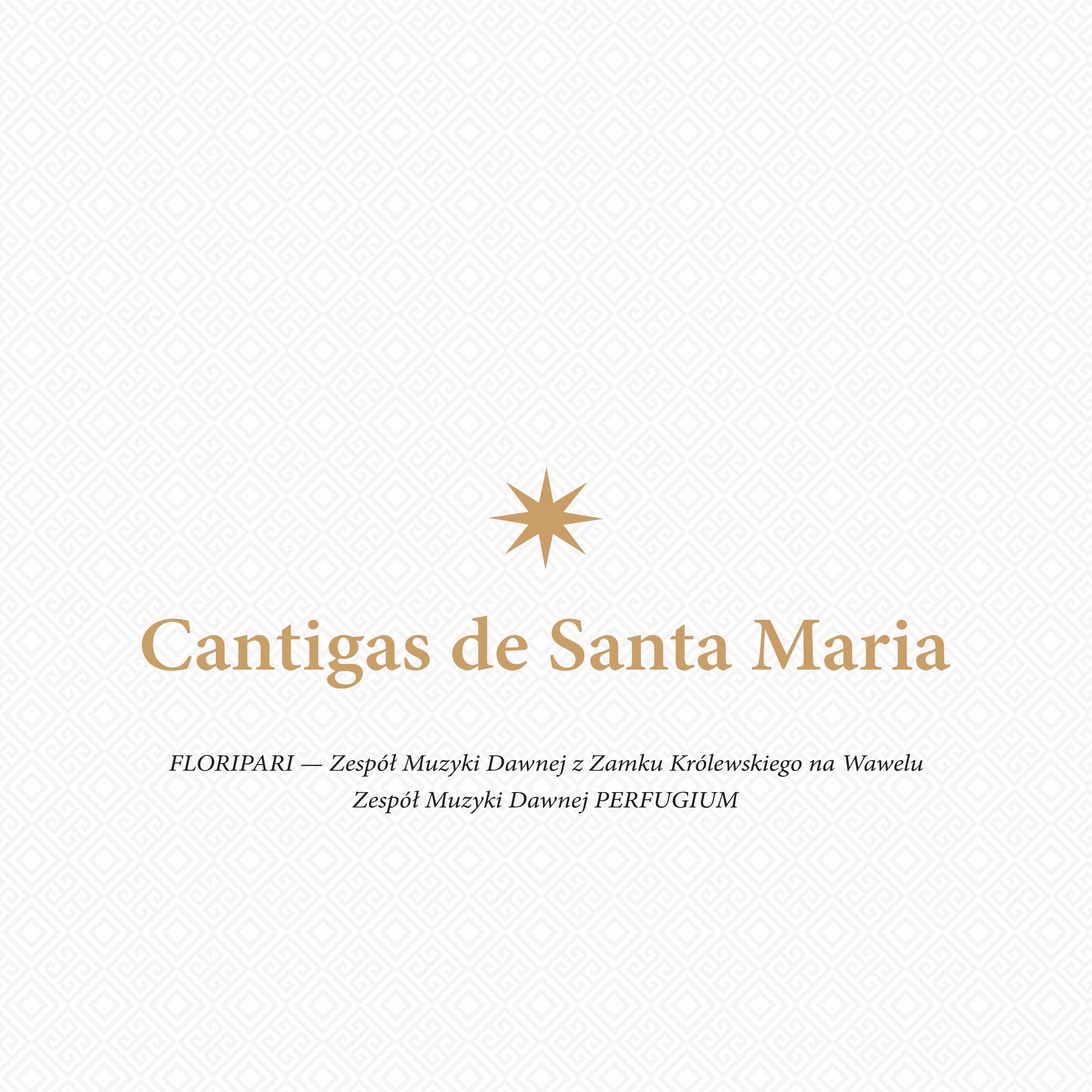 Bądźże zdrowa, łaski pełna * Cantiga XL. Déus te salve, grorïosa