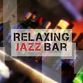 Relaxing Jazz Bar – Chilled Time, Jazz Cafe, Mellow Sounds, Relax at Night, Peaceful Jazz