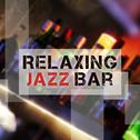 Relaxing Jazz Bar – Chilled Time, Jazz Cafe, Mellow Sounds, Relax at Night, Peaceful Jazz专辑