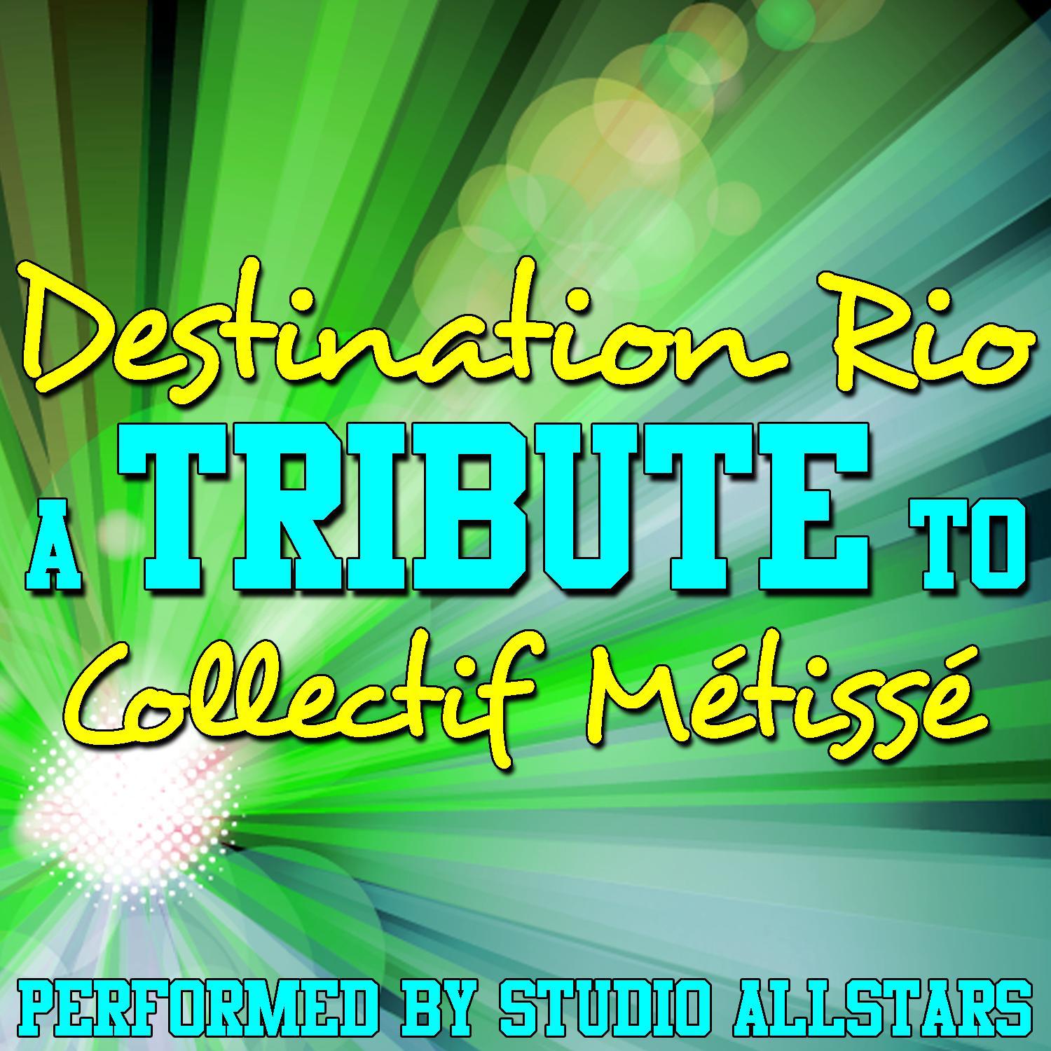 Destination Rio (A Tribute to Collectif Métissé) - Single专辑