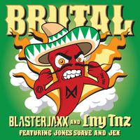 Blasterjaxx, LNY TNZ, Jones Suave & Jex - Brutal (Instrumental) 原版无和声伴奏