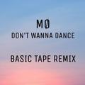 Don't Wanna Dance (Basic Tape Remix)