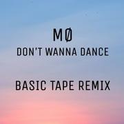Don't Wanna Dance (Basic Tape Remix)