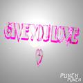 GIVE YOU LOVE