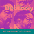 Los Grandes de la Musica Clasica - Claude Debussy Vol. 1