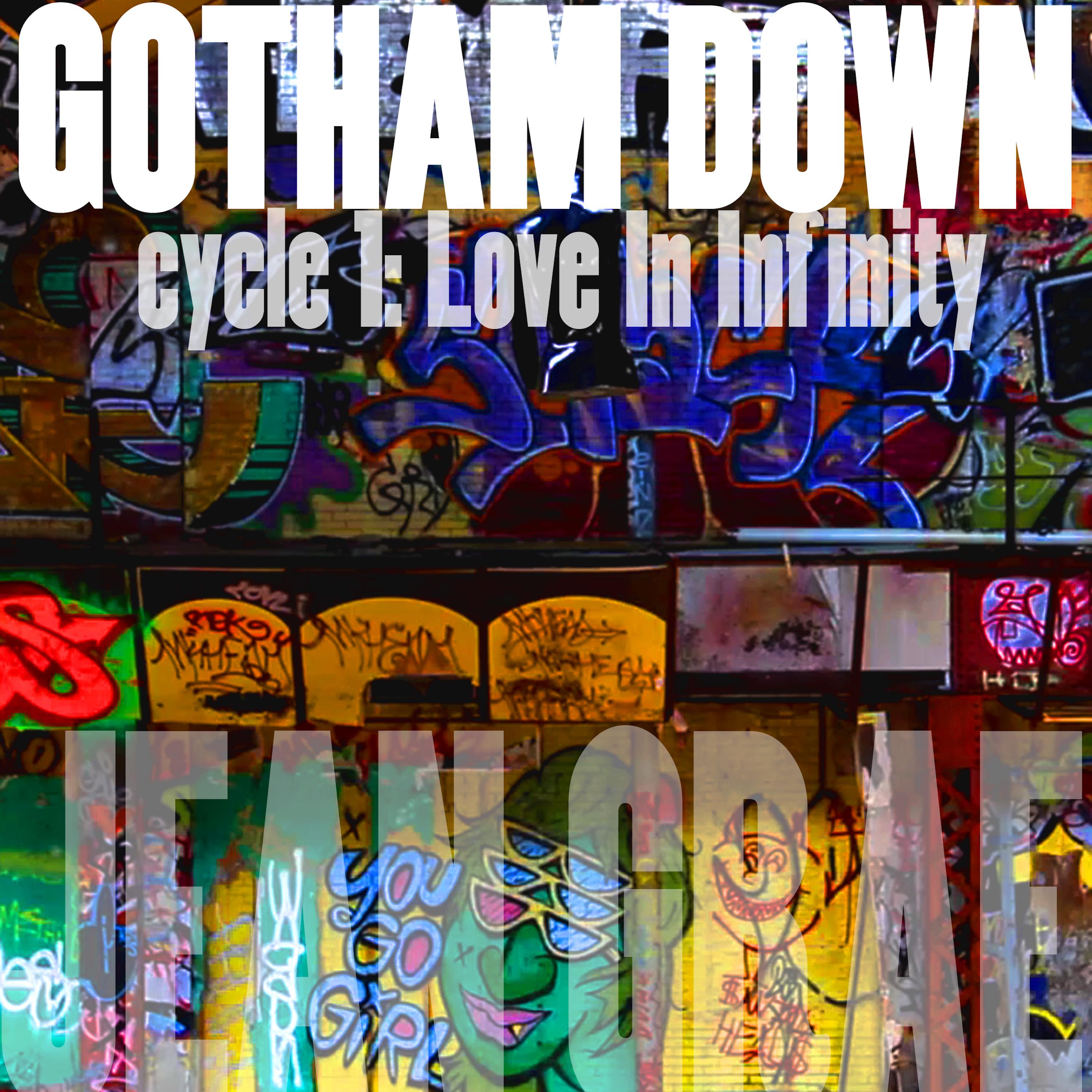 Gotham Down: cycle 1:Love In Infinity (Lo-Fi)