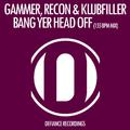 Bang Yer Head Off (155 BPM Mix)