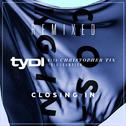 Closing In (with Christopher Tin, ft. Dia Frampton) - REMIXED专辑