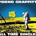 PORNOGRAFFITTI 15th Anniversary“ALL TIME SINGLES”