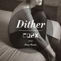 Dither