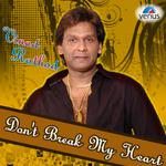 Don't Break My Heart - Vinod Rathod专辑