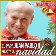 El Papa Juan Pablo II Felicita la Navidad. Villancicos