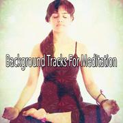 Background Tracks For Meditation