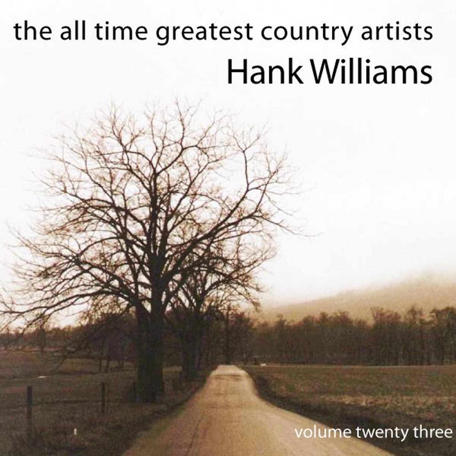 The All Time Greatest Country Artists-Hank Williams-Vol. 23