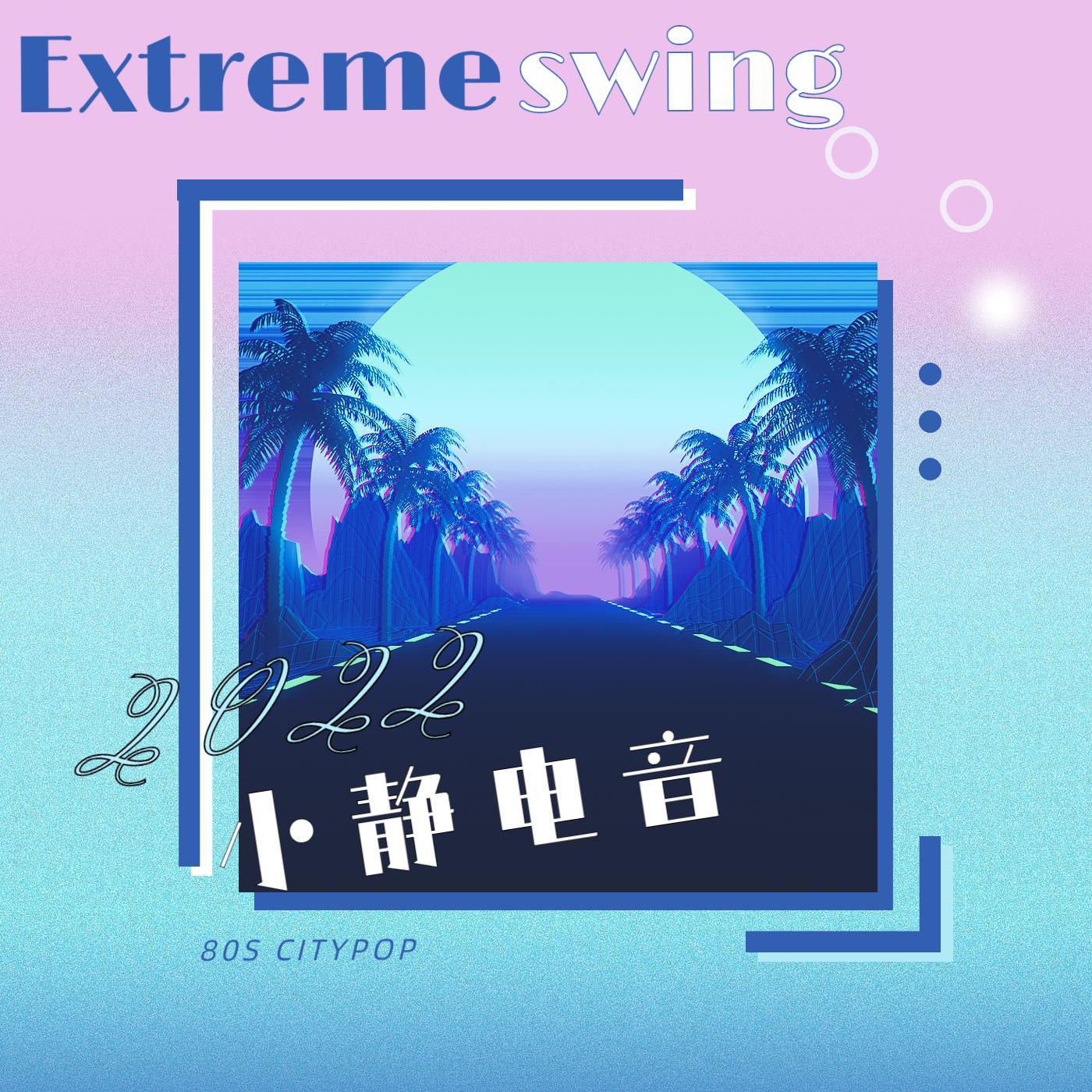Extreme swing