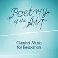 Poetry of the Air: Classical Music for Relaxation