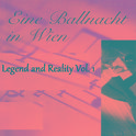 Eine Ballnacht in Wien - Legend and Reality Vol. 1专辑