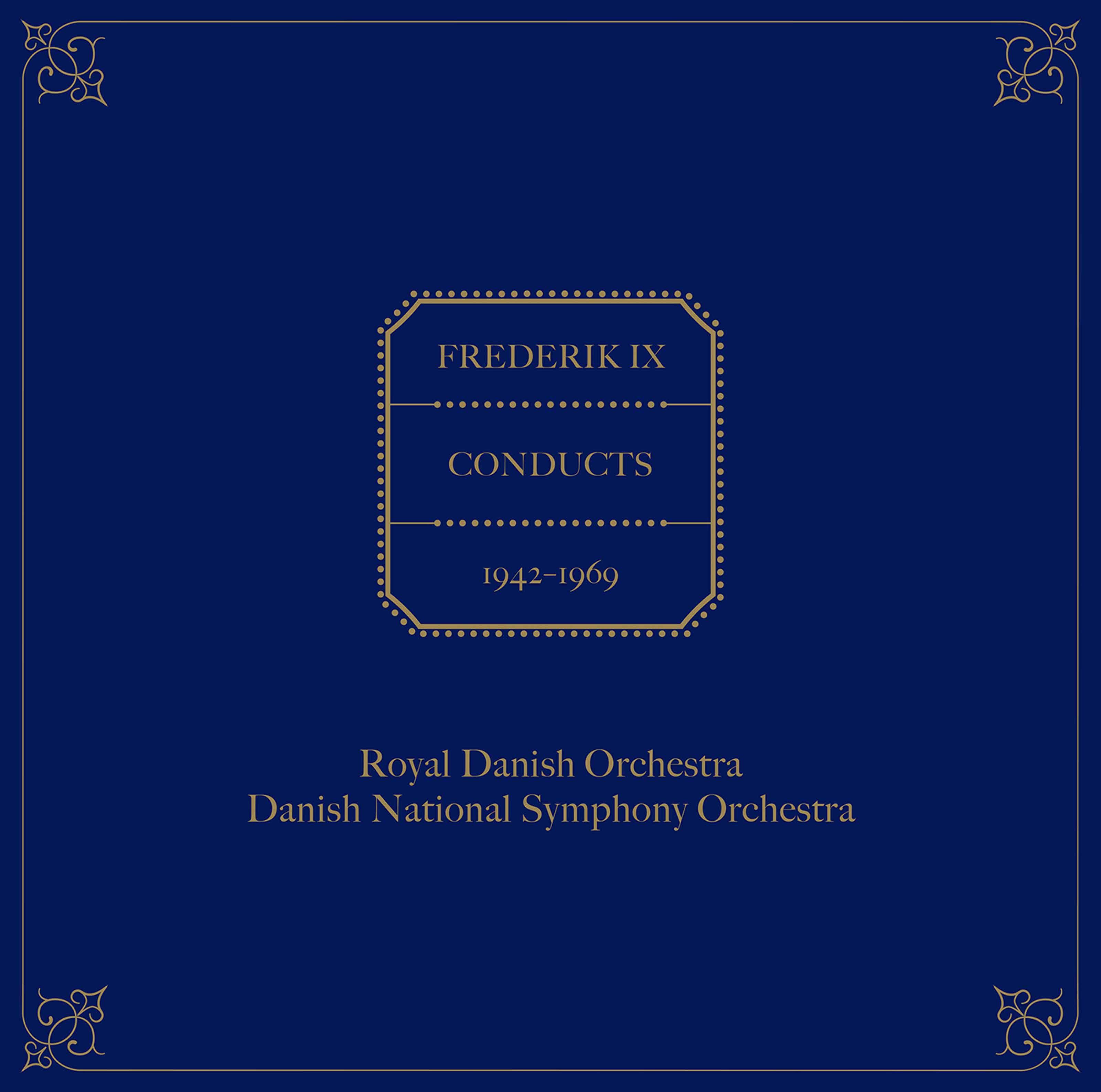 Frederik IX Conducts the Royal Danish Orchestra & Danish National Symphony Orchestra