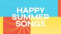 Happy Summer Songs