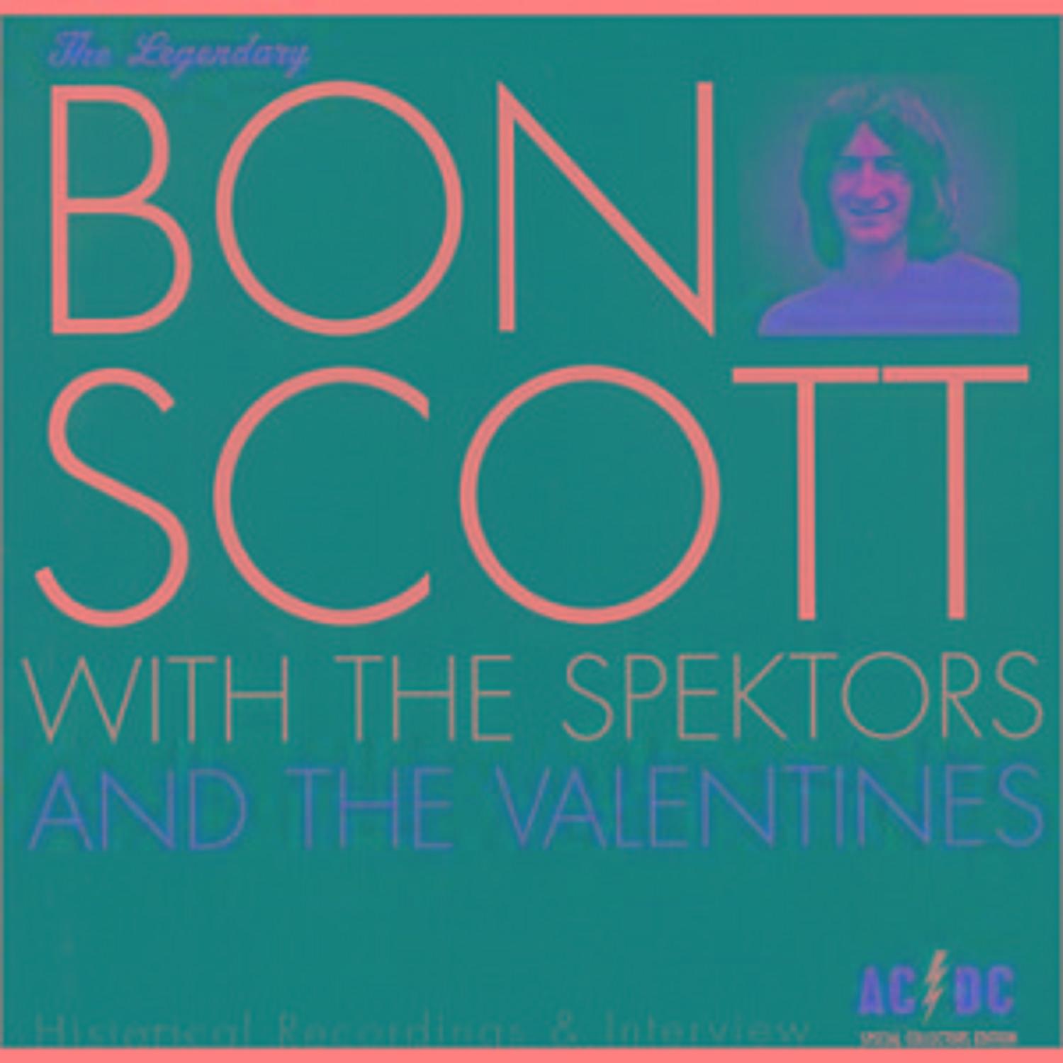 Bon Scott with The Spektors and the Valentines