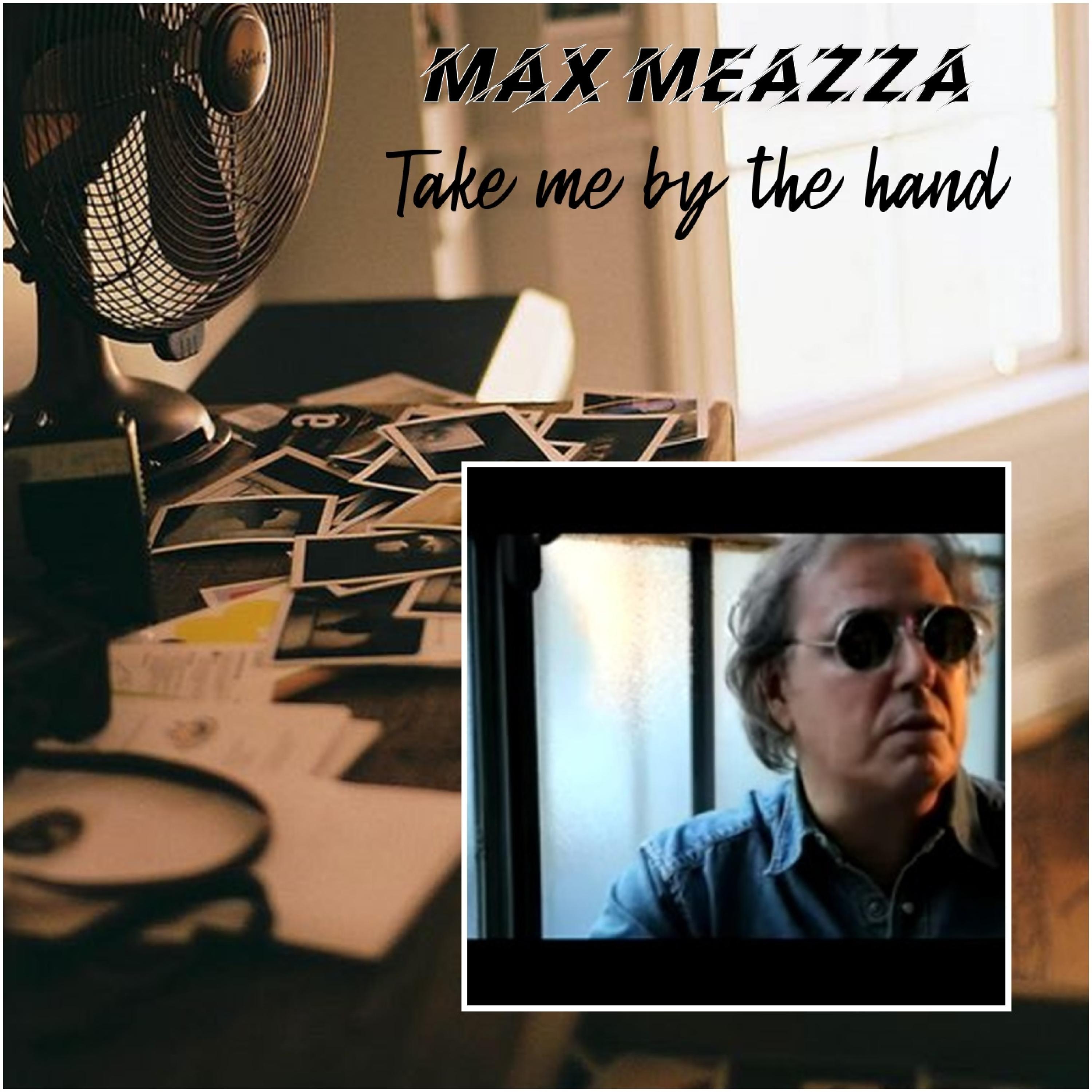 Max Meazza - Take Me By The Hand (feat. Andrew Massey)