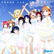 Thank you, FRIENDS!!（翻自 Aqours）