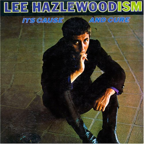 Lee Hazlewood-ism: Its Cause and Cure
