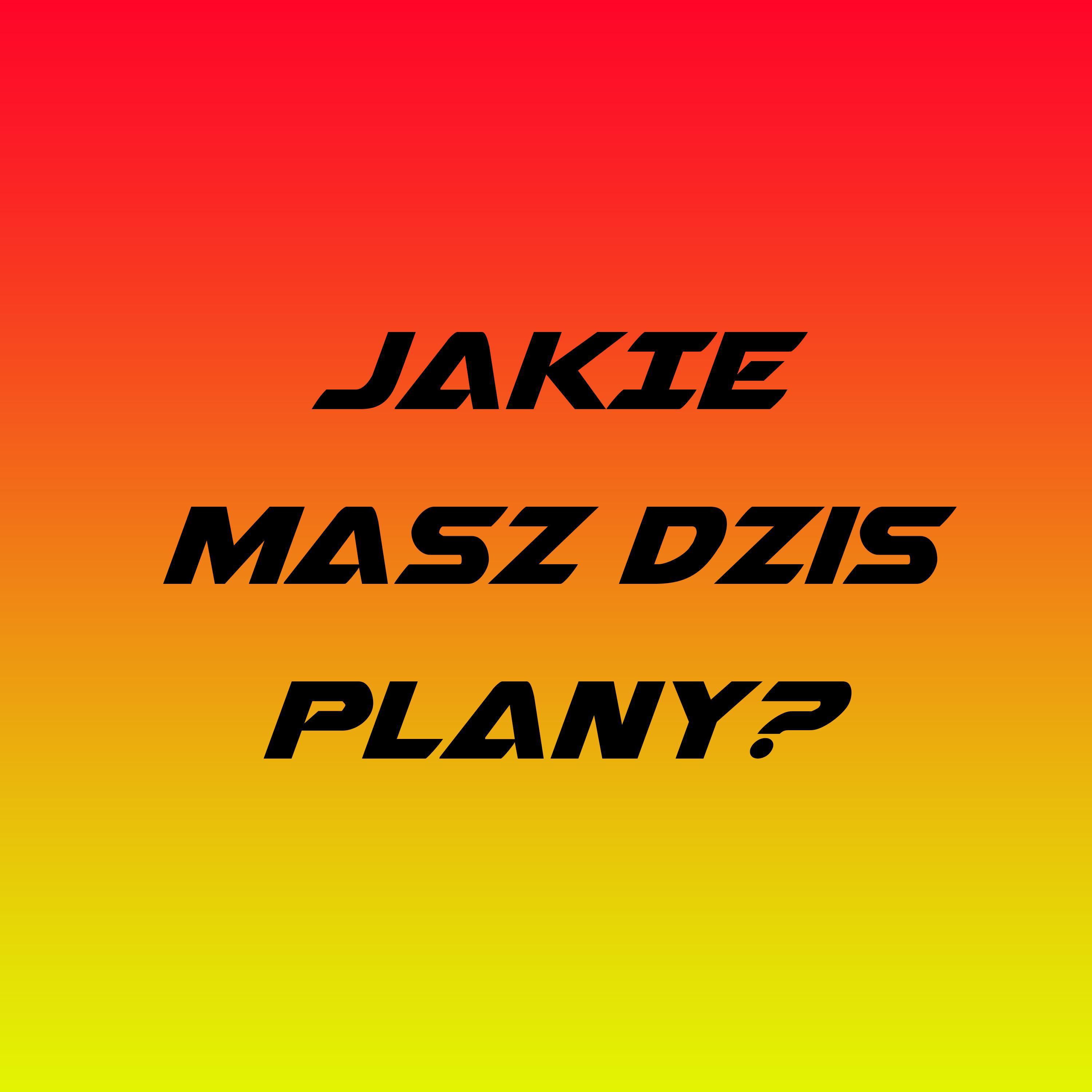 Karlos - Jakie masz dziś plany?