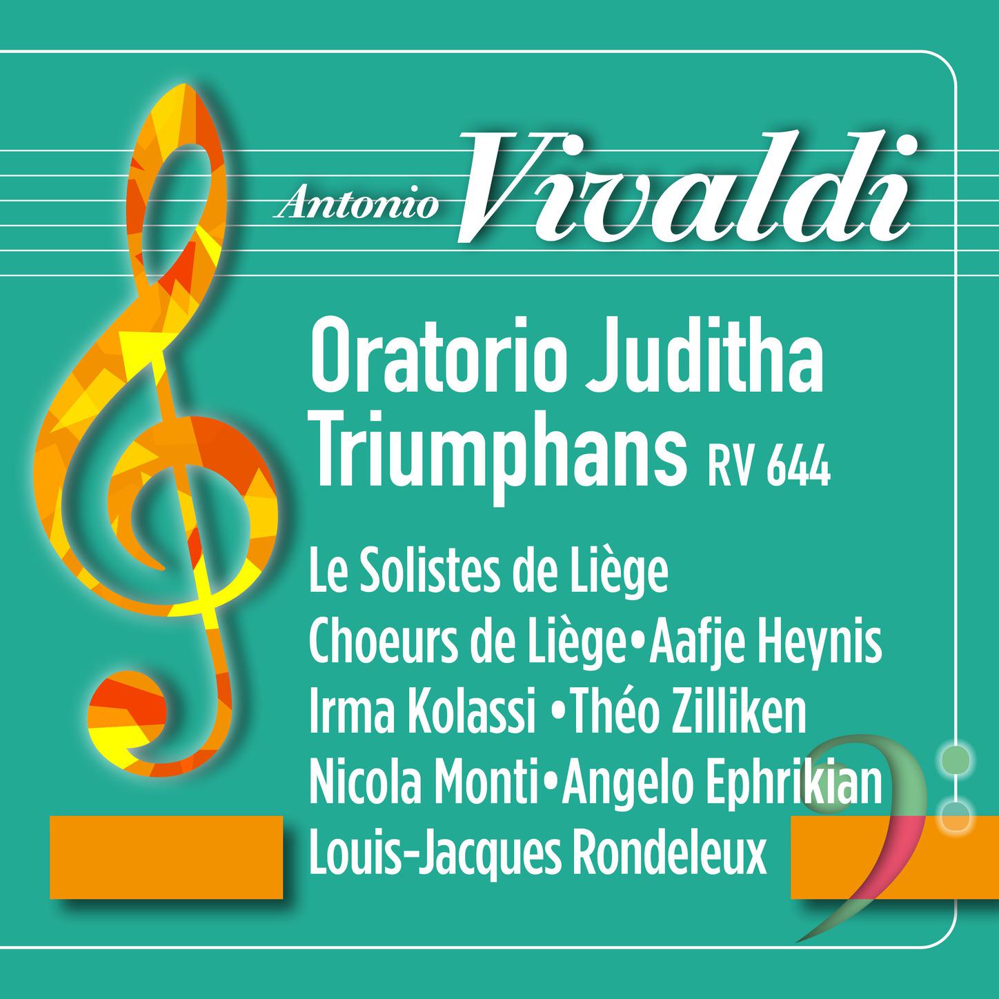 Le Solistes de Liège - Vivaldi: Juditha Triumphans, RV 644: Recitativo. Ne timeas non - Aria. Vultus tui vago splendori