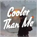 Cooler Than Me (DRMLND Remix)专辑