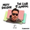 Matt Shelder - The Club Is Jumping