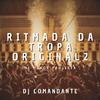 DJ Comandante Original - Ritmada da Tropa Original 2