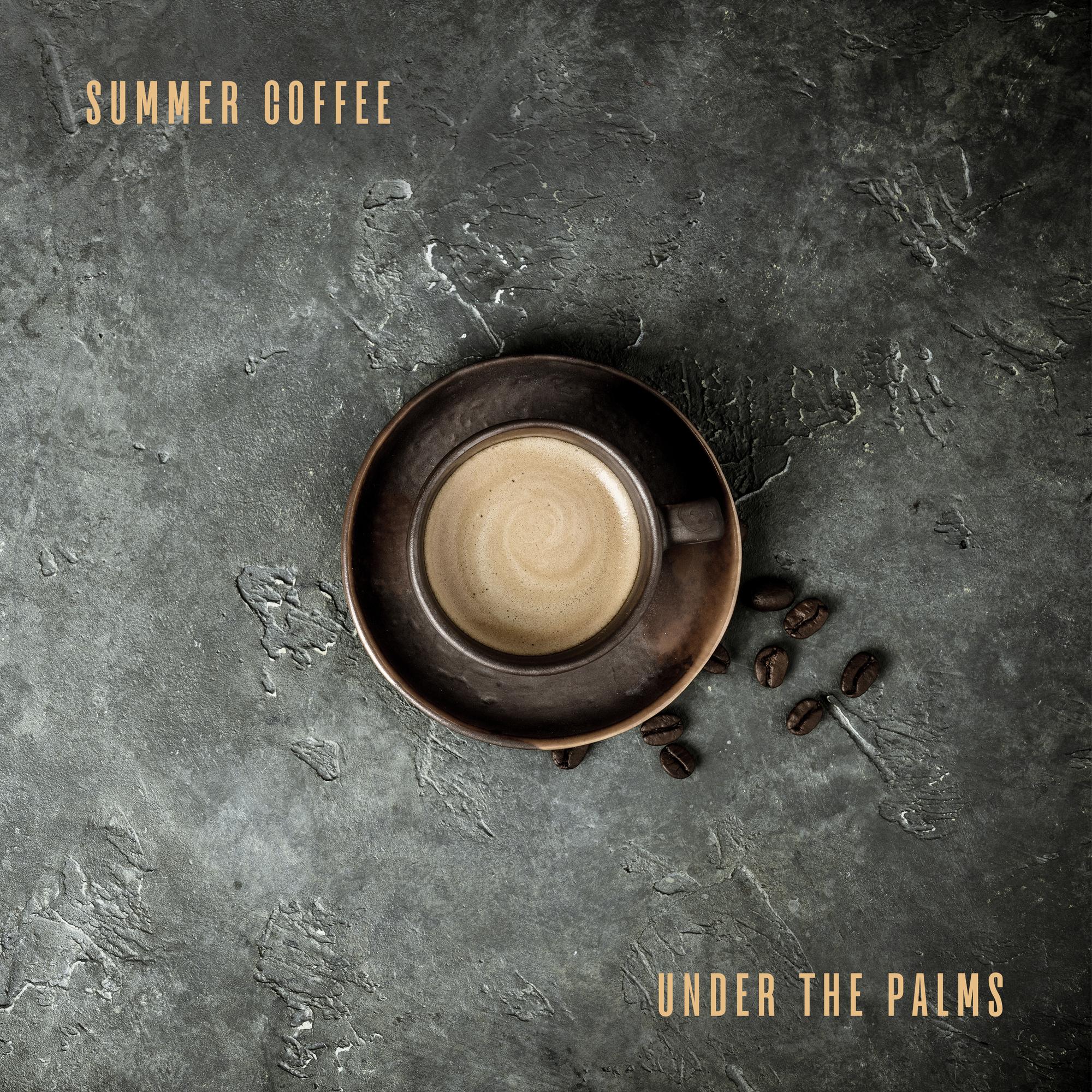 Summer Coffee Under the Palms – Chillax Cafe Session 2020