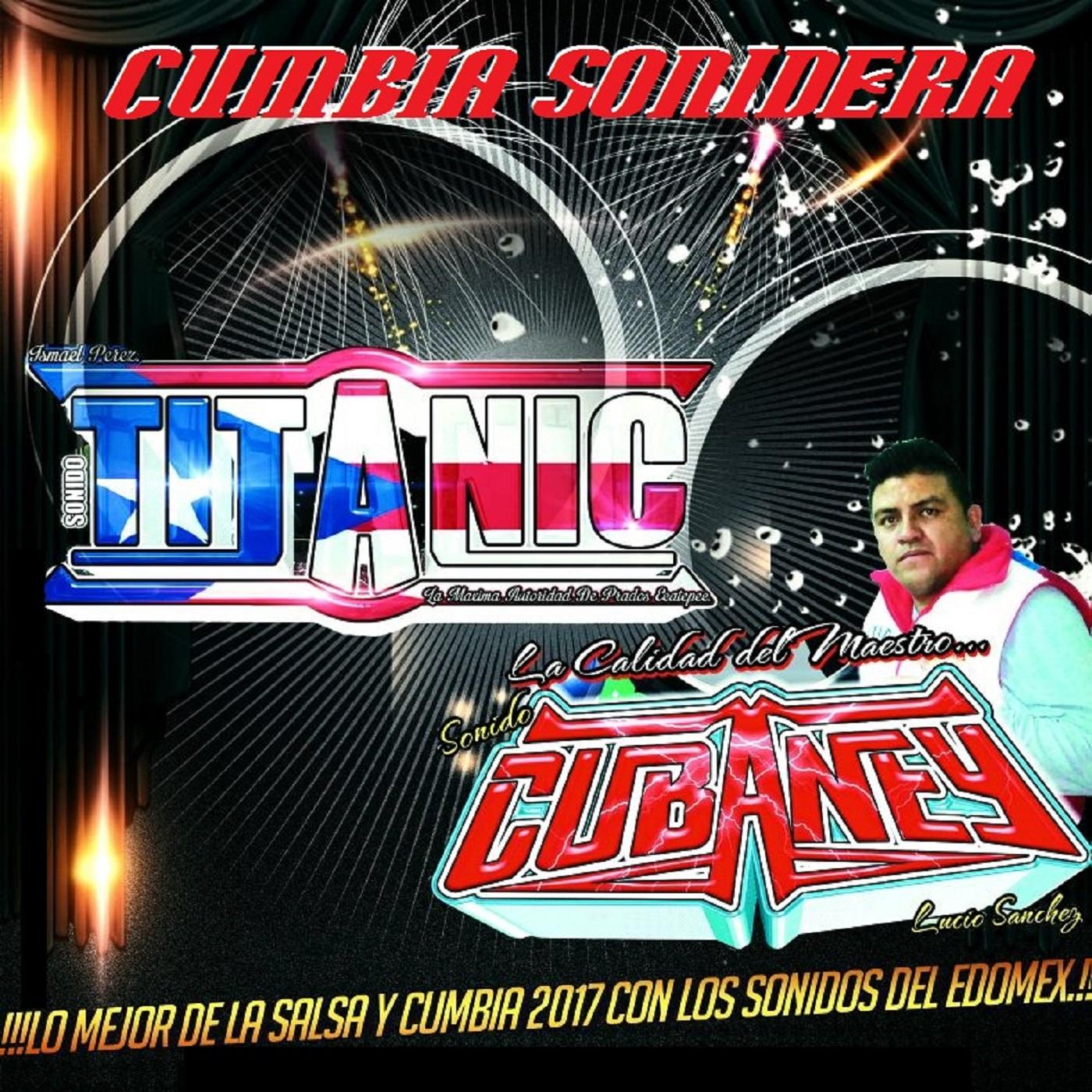 Sonido Titanic Y Sonido Cubaney Presenta Lo Mejor Del Edomex专辑