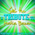 Sei tu (A Tribute to Matia Bazar) - Single