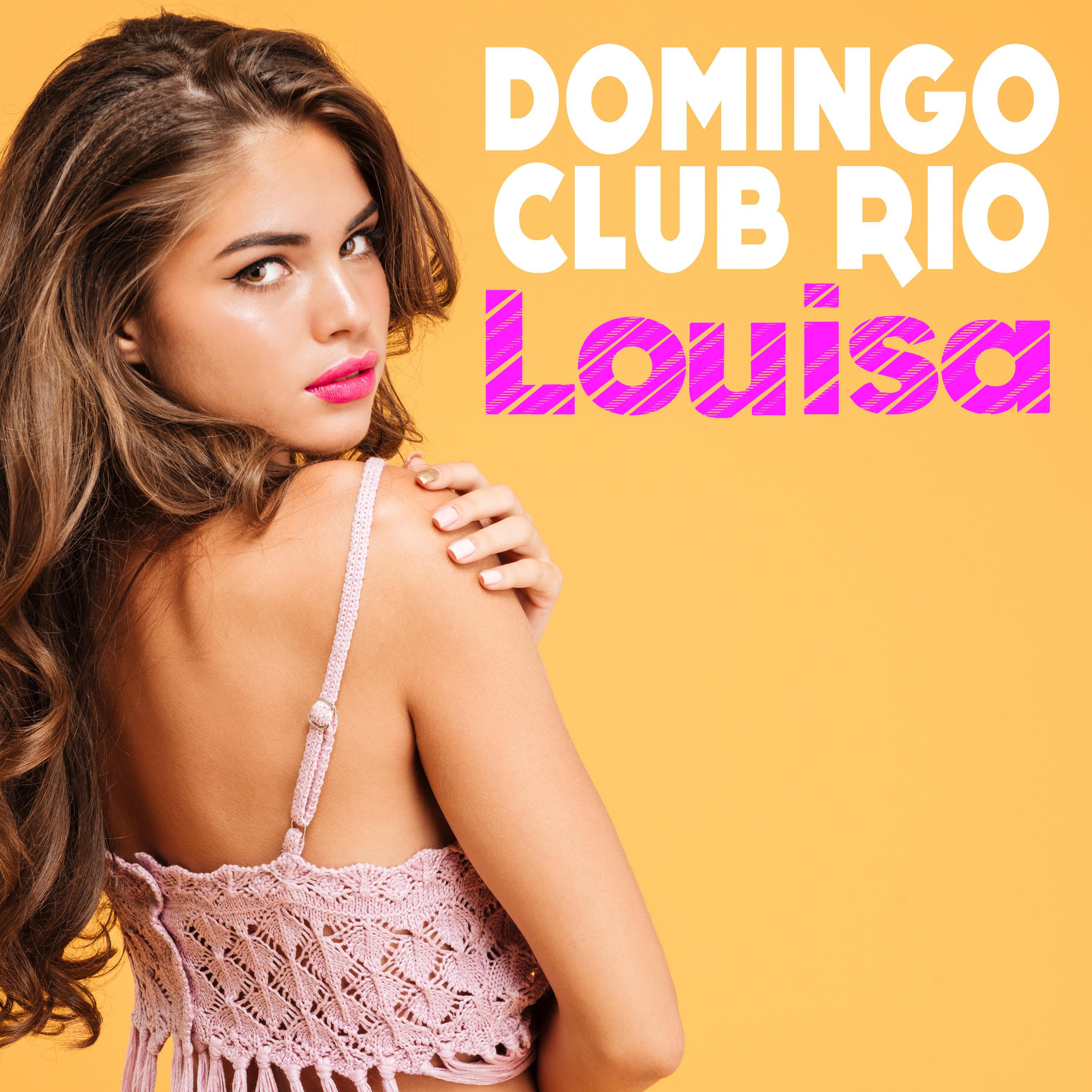 Domingo Club Rio - Louisa (Ibiza Groove Squad Remix)