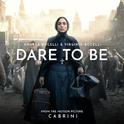 Dare To Be (From The Motion Picture "Cabrini")专辑