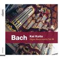 J. S. Bach: Organ Masterworks, Vol. III