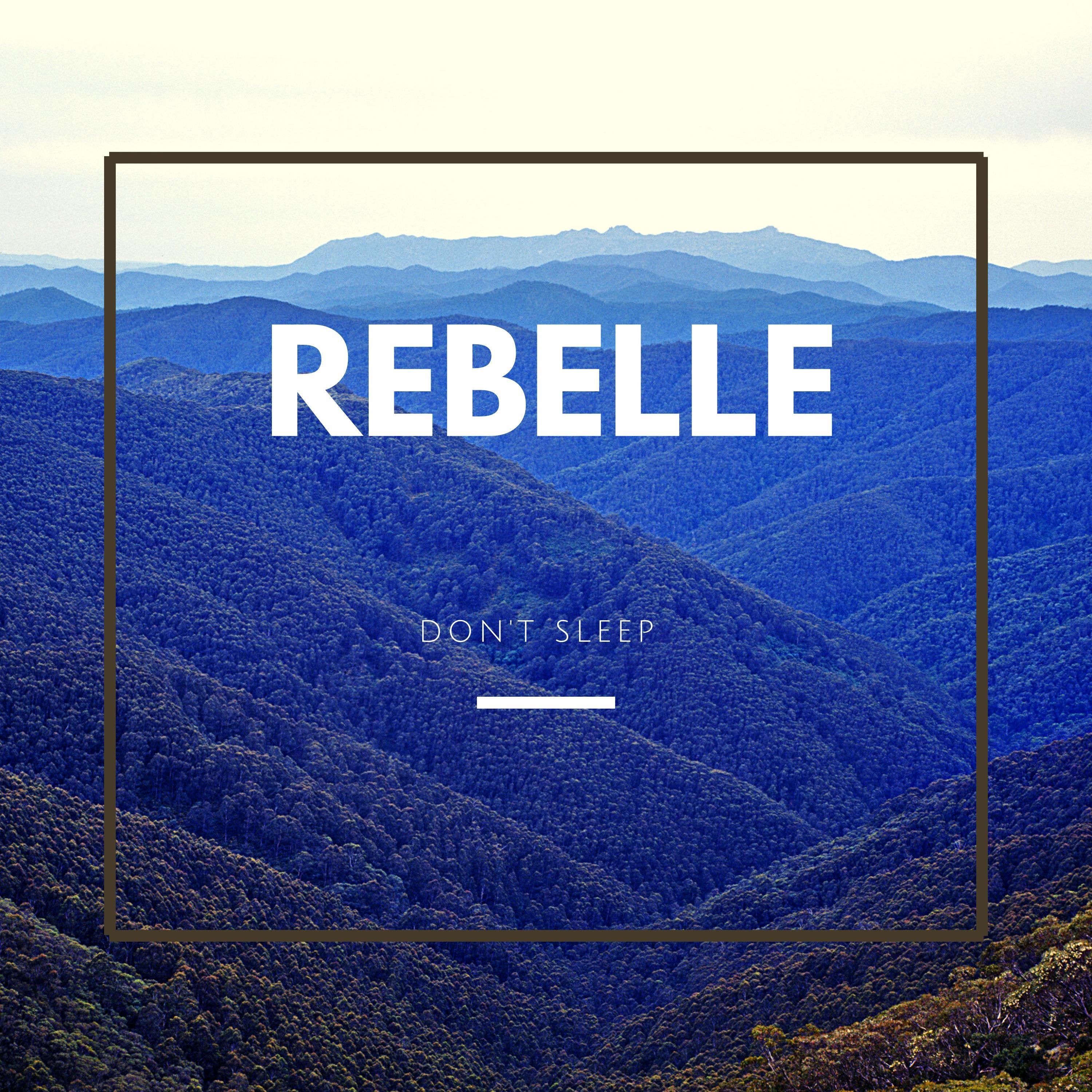 Rebelle Don't Sleep