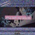 $he left my world